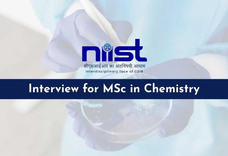 Interview for MSc in Chemistry at NIIST