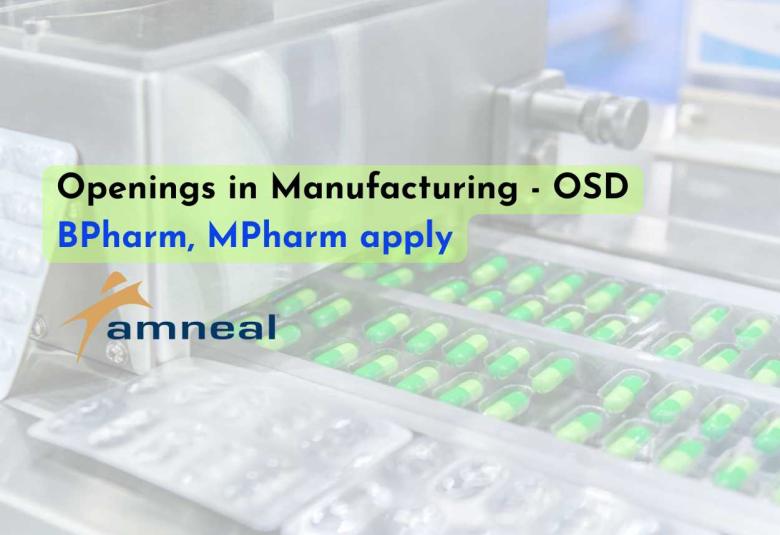 Openings in Manufacturing - OSD at Amneal Pharmaceuticals - B.Pharm, M.Pharm apply