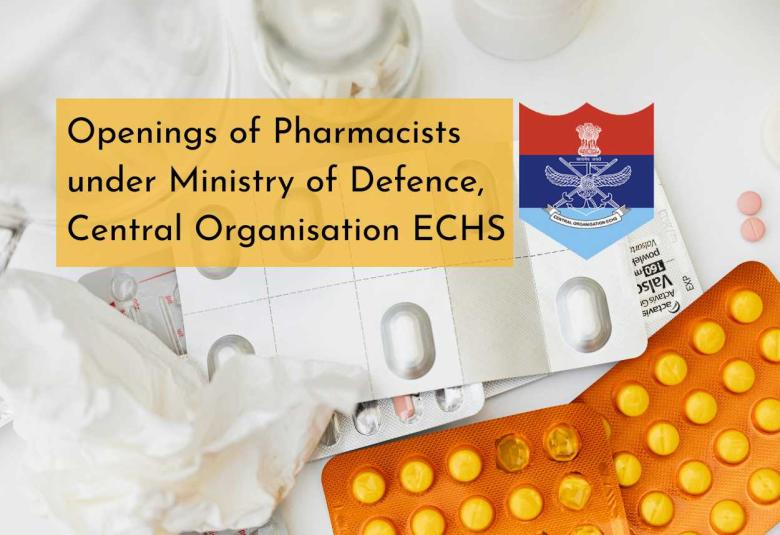 Openings of Pharmacists under Ministry of Defence, Central Organisation ECHS