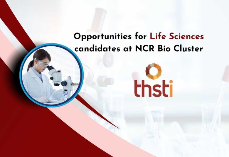 Opportunities for Life Sciences candidates at NCR Bio Cluster, THTSI