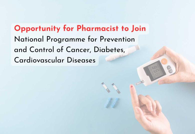 Opportunity for Pharmacist to Join National Programme for Prevention and Control of Cancer, Diabetes, Cardiovascular Diseases