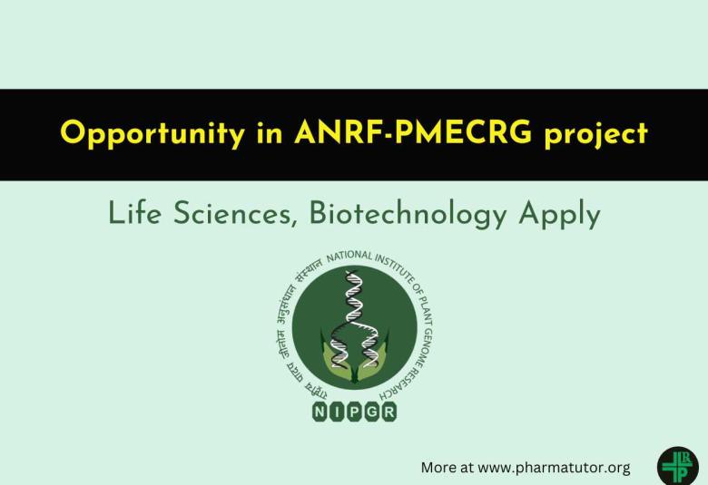 Opportunity in ANRF-PMECRG project for Life Sciences, Biotechnology at NIPGR