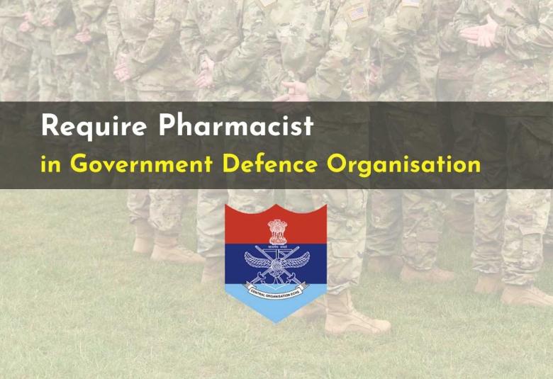 Require Pharmacist in Government Defence Organisation