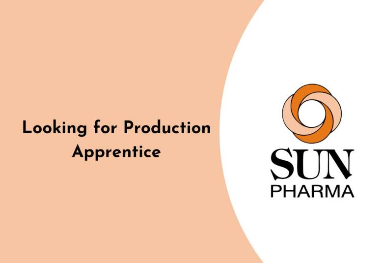 Sun Pharmaceutical Industries Hiring for Production Apprentice