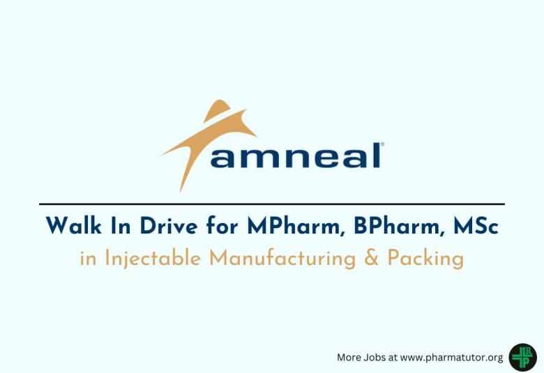 Amneal Pharmaceuticals Walk-In Drive for MPharm, BPharm & MSc in Injectable Manufacturing & Packing