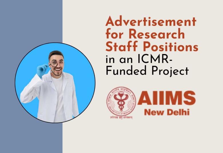 Advertisement for Research Staff Positions in an ICMR-Funded Project at AIIMS
