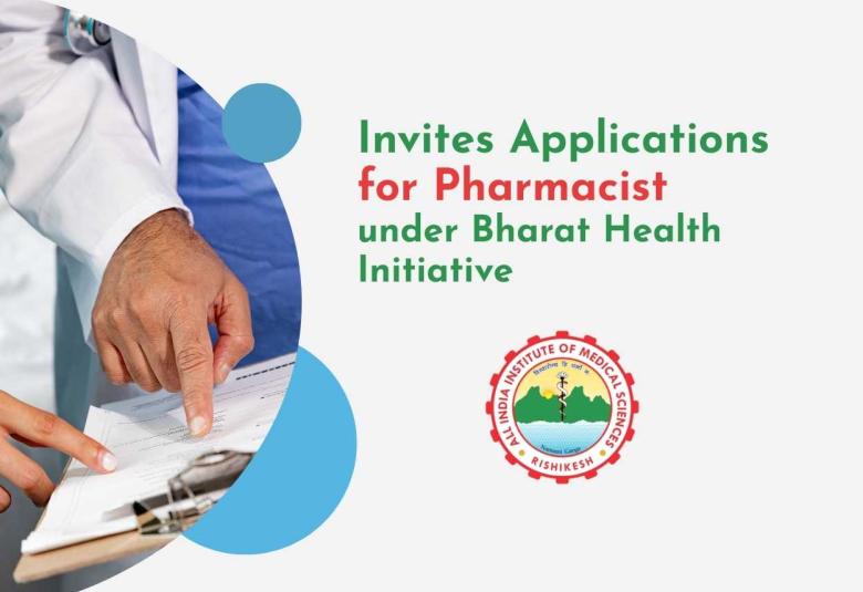 AIIMS Invites Applications for Pharmacist under Bharat Health Initiative