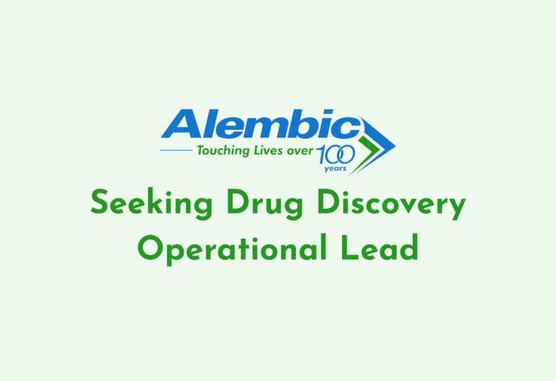 Alembic Pharma Seeking Drug Discovery Operational Lead