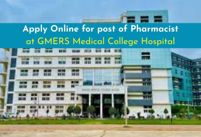 Apply Online for post of Pharmacist at GMERS Medical College Hospital