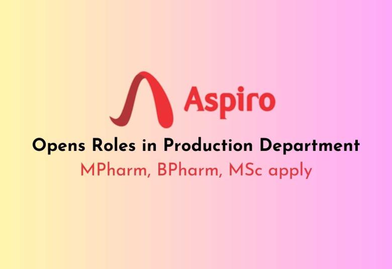 Aspiro Pharma Opens Roles in Production Department