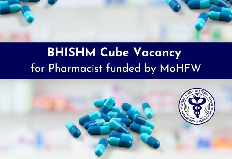 BHISHM Cube Vacancy for Pharmacist funded by MoHFW