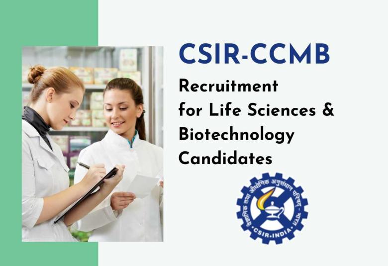 Centre for Cellular and Molecular Biology (CSIR-CCMB) Recruitment for Life Sciences & Biotechnology Candidates