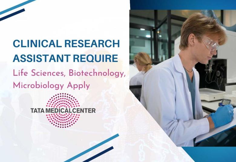 Clinical Research Assistant Require at Tata Medical Center