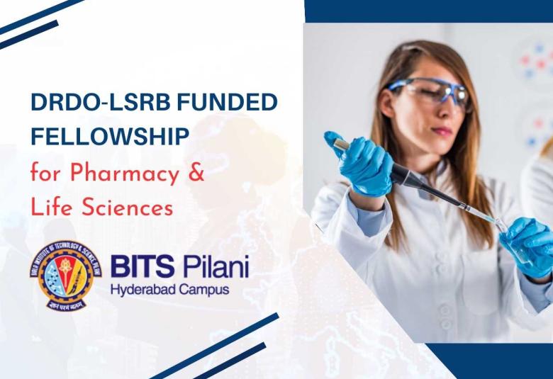 DRDO-LSRB Funded Fellowship in BITS-Pilani Hyderabad for Pharmacy & Life Sciences