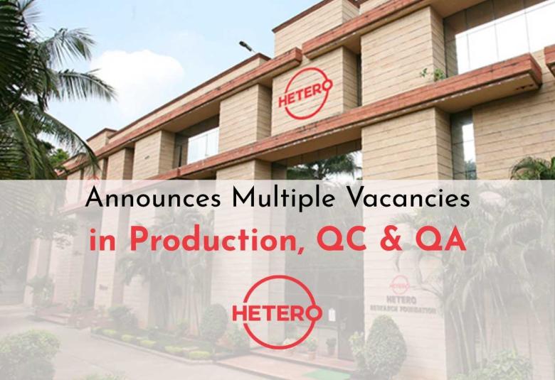 Hetero Announces Multiple Vacancies in Production, QC & QA