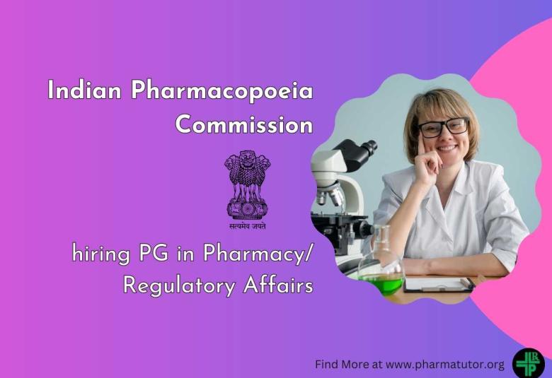Indian Pharmacopoeia Commission Invites Applications from PG in Pharmacy/Regulatory Affairs for Pharmacopoeial Associate Post