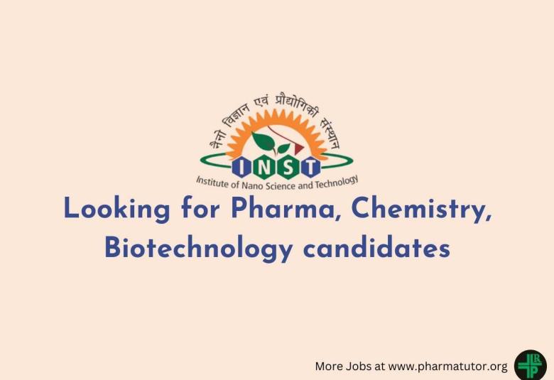 Institute of Nano Science and Technology (INST) Invites Applications from Pharma, Chemistry & Biotechnology Candidates