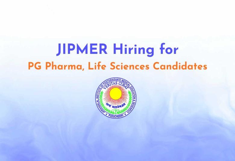 JIPMER hiring for PG Pharma, Life Sciences Candidates