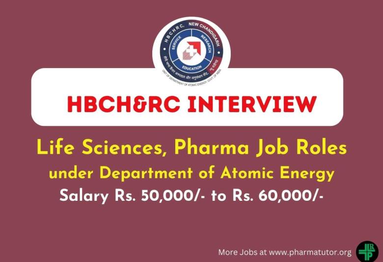 Life Sciences, Pharma Job Roles under Department of Atomic Energy, HBCH&RC