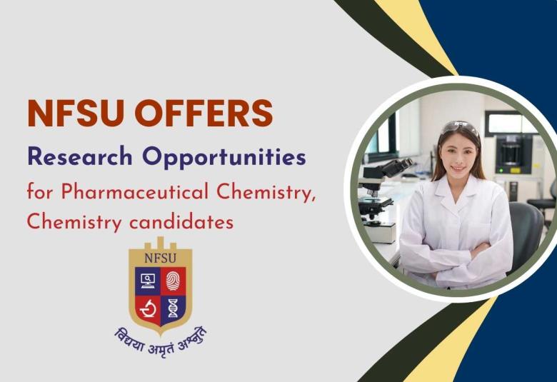 NFSU Offers Research Opportunities for Pharmaceutical Chemistry, Chemistry candidates