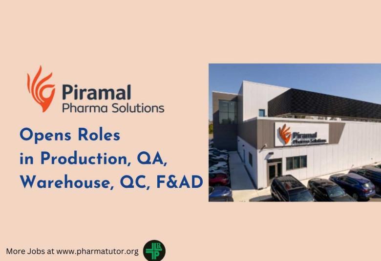 Piramal Pharma Opens Roles in Production, QA, Warehouse, QC, F&AD