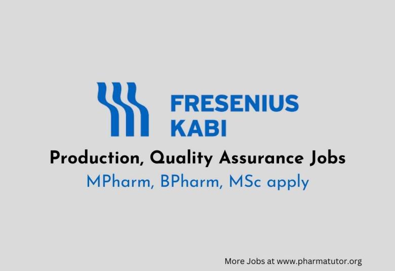 Production, Quality Assurance Jobs at Fresenius Kabi India