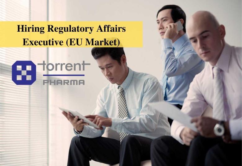 Torrent Pharma Hiring Regulatory Affairs Executive