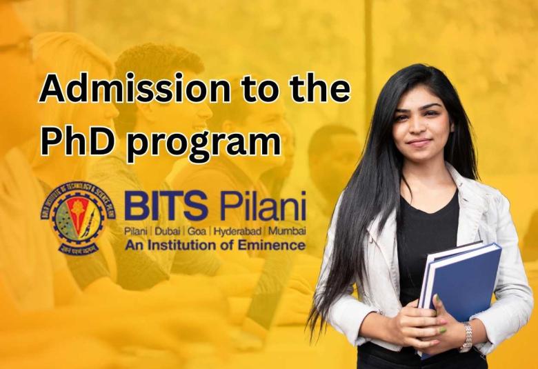 Admission to the PhD program in Pilani, Goa and Hyderabad campuses of BITS