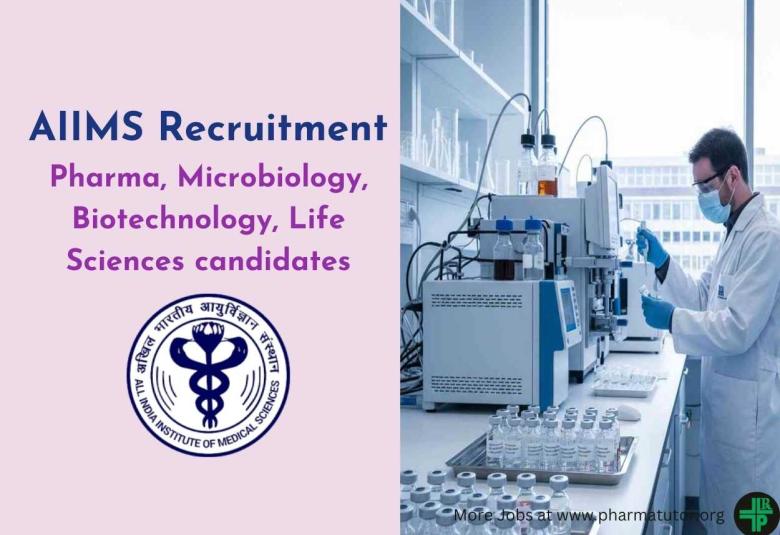AIIMS invites application from Microbiology, Biotechnology, Life Sciences and Pharmacology candidates