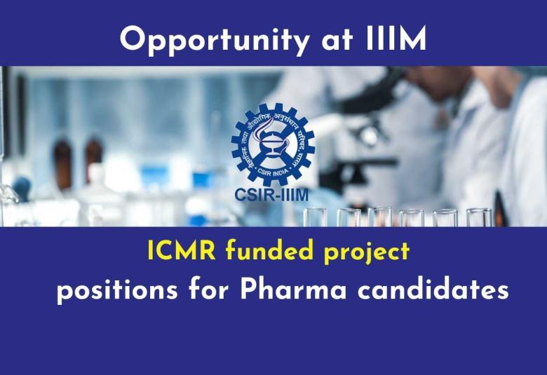 ICMR funded project positions for Pharma candidates at IIIM