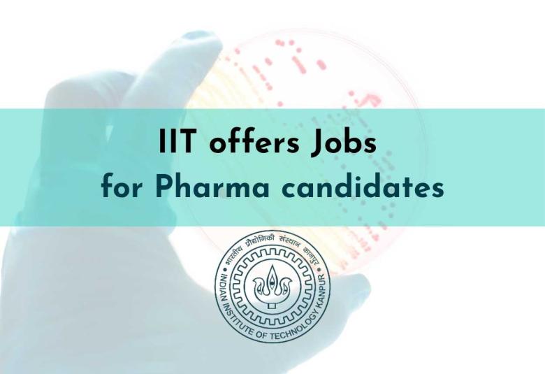 IIT offers Jobs for Pharma candidates