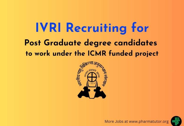 IVRI Recruiting Post Graduate degree candidates to work under the ICMR funded project