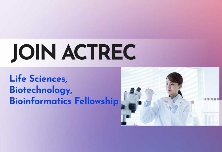 Join ACTREC -  Life Sciences, Biotechnology, Bioinformatics Fellowship