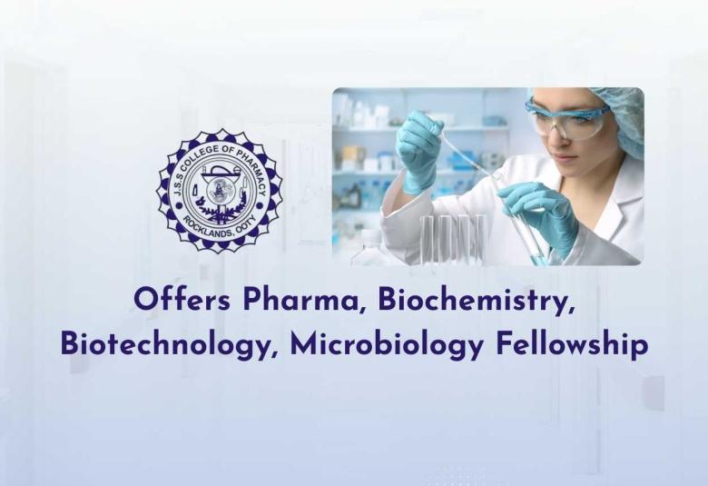 JSS College of Pharmacy offers Pharma, Biochemistry, Biotechnology, Microbiology Fellowship
