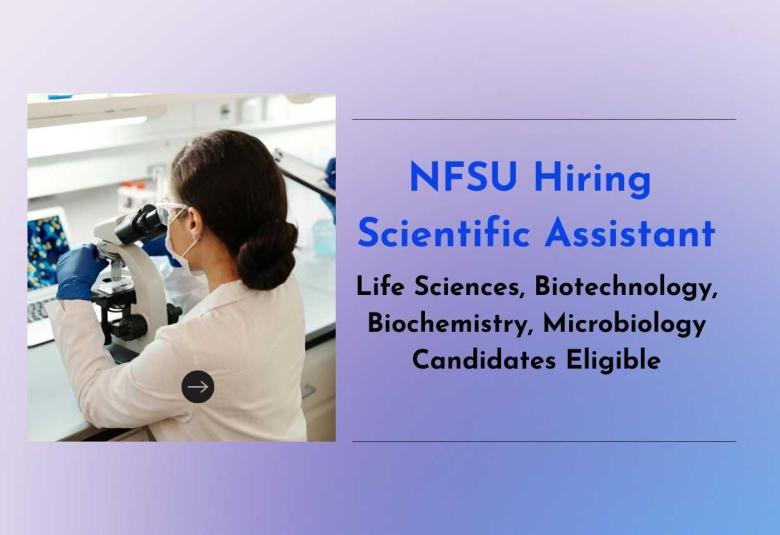 NFSU Hiring Scientific Assistant