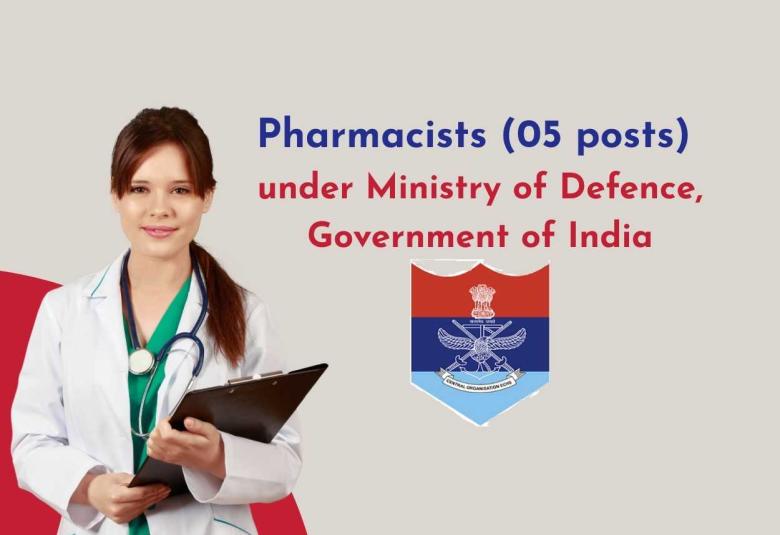 Openings for Pharmacists under Ministry of Defence, Government of India