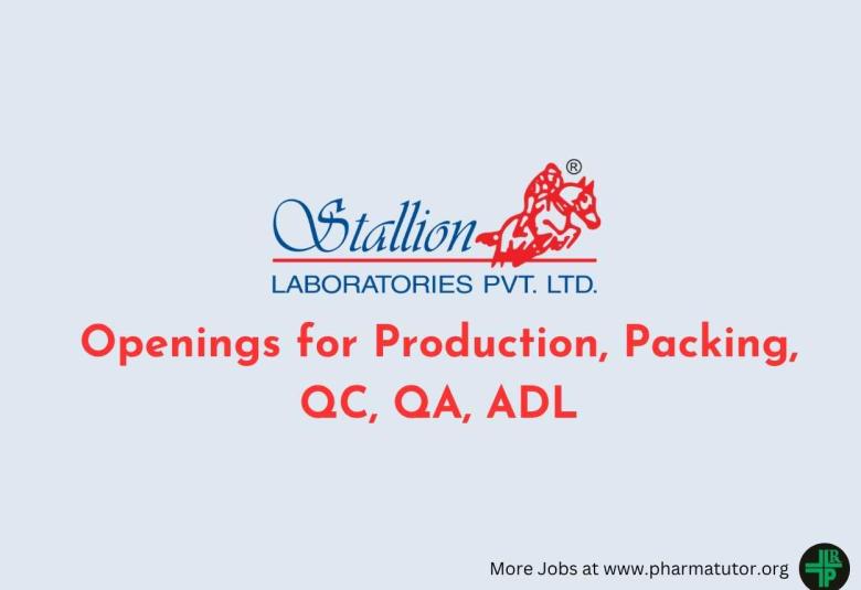 Openings for Production, Packing, QC, QA, ADL at Stallion Laboratories 
