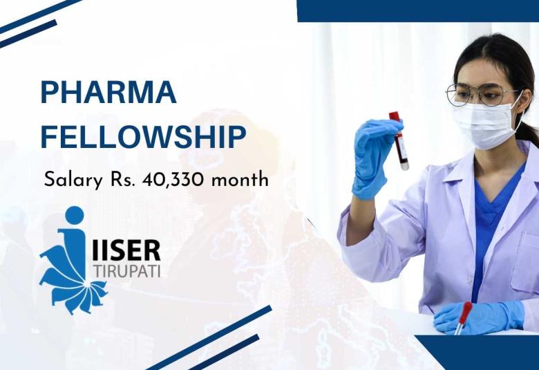 Pharma Fellowship at premier autonomous Institution IISER, Government of India