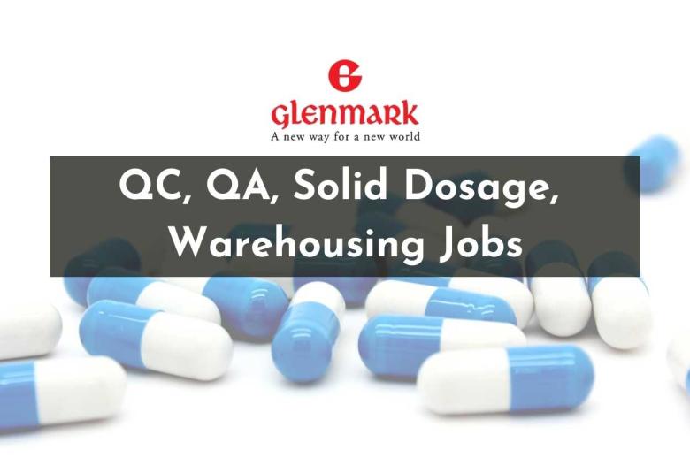 QC, QA, Solid Dosage, Warehousing Jobs at Glenmark Pharmaceuticals