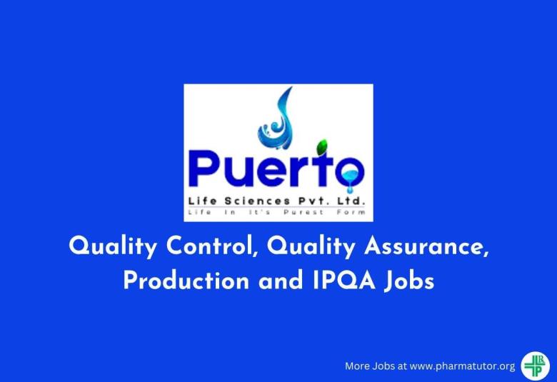 Quality Control, Quality Assurance, Production and IPQA Jobs at Puerto