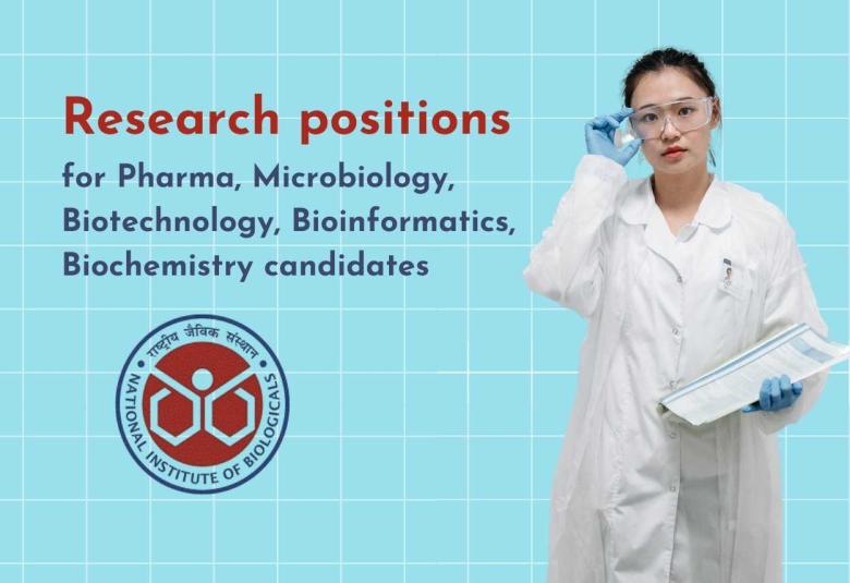 Research positions for Pharma, Microbiology, Biotechnology, Bioinformatics, Biochemistry candidates at NIB