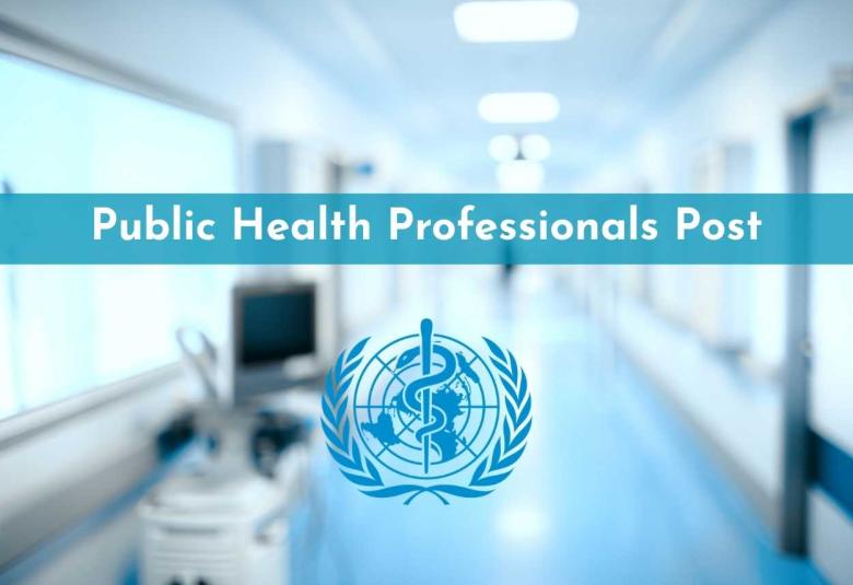 World Health Organization looking for Public Health Professionals