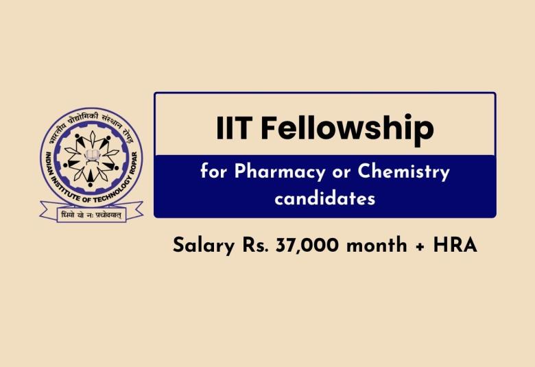 Fellowships for Pharmacy or Chemistry candidates at Indian Institute of Technology