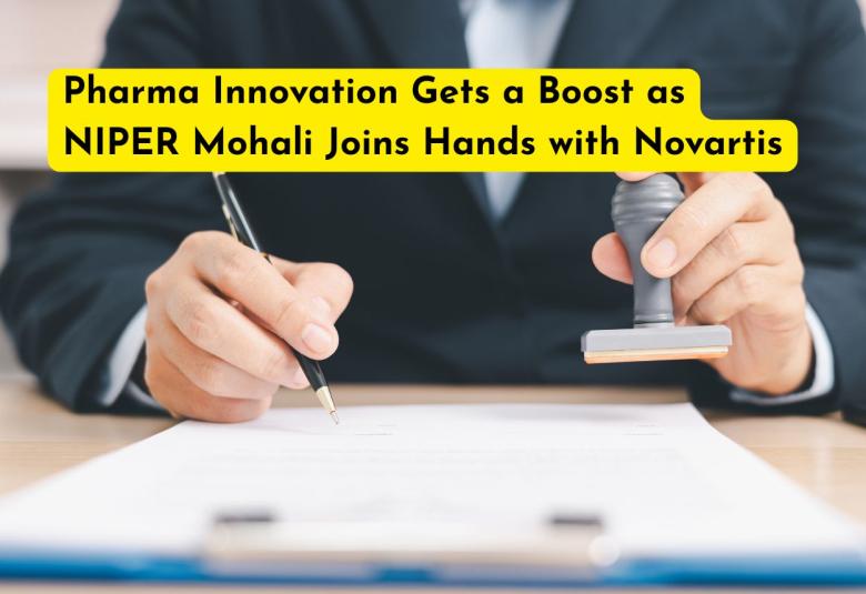 Pharma Innovation Gets a Boost as NIPER Mohali Joins Hands with Novartis