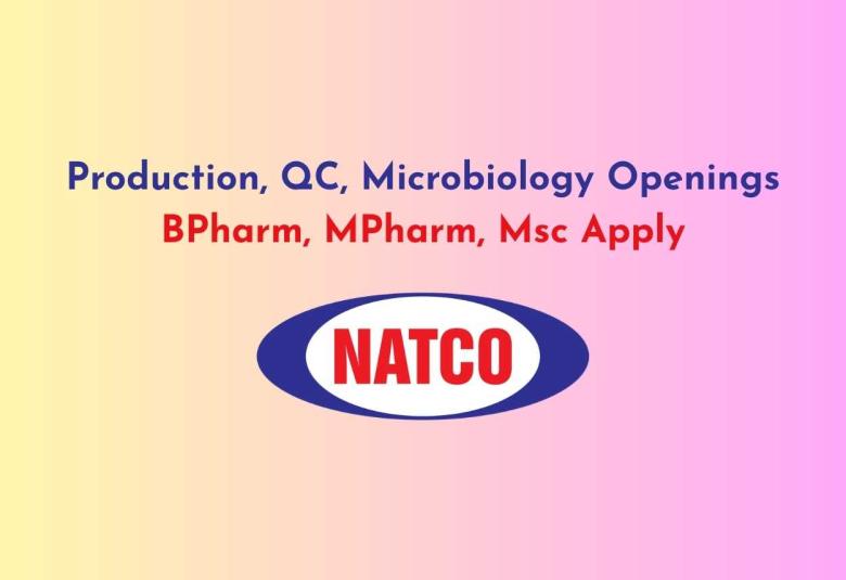 Production, QC, Microbiology Openings at Natco Pharma