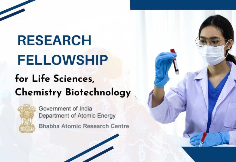 Research Fellowship for Chemistry, Biotechnology, Life Sciences at Bhabha Atomic Research Centre