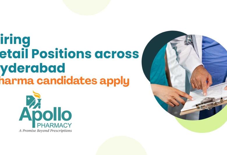 Apollo Pharmacy is hiring retail positions across Hyderabad