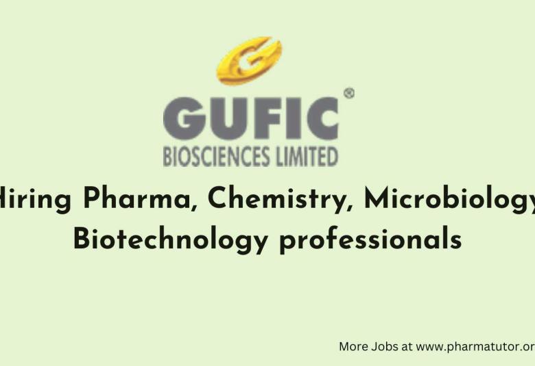 Gufic Biosciences Hiring Pharma, Chemistry, Microbiology, Biotechnology professionals