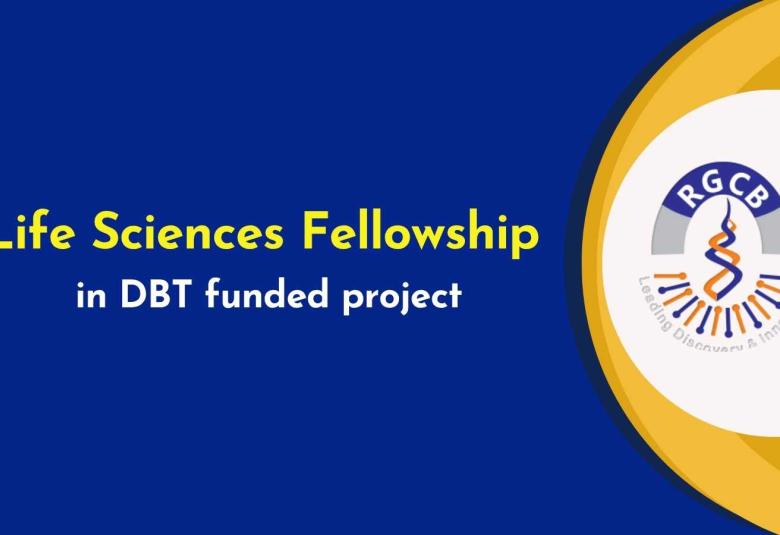 Life Sciences Fellowship in DBT funded project at RGCB