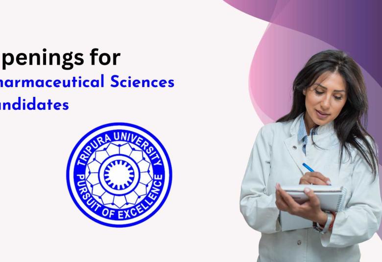 Openings for Pharmaceutical Sciences candidates at Tripura University